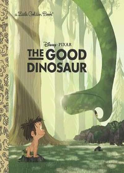 The Good Dinosaur, Hardcover/Bill Scollon