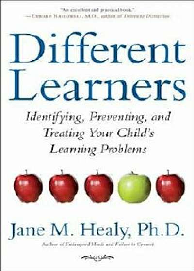 Different Learners: Identifying, Preventing, and Treating Your Child's Learning Problems, Paperback/Jane M. Healy