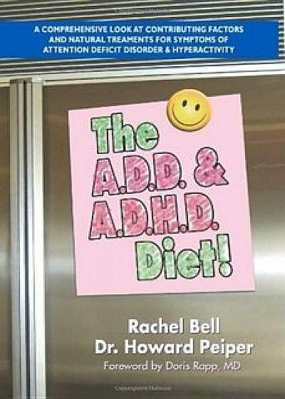 The A.D.D. & A.D.H.D. Diet!, Paperback/Howard Peiper