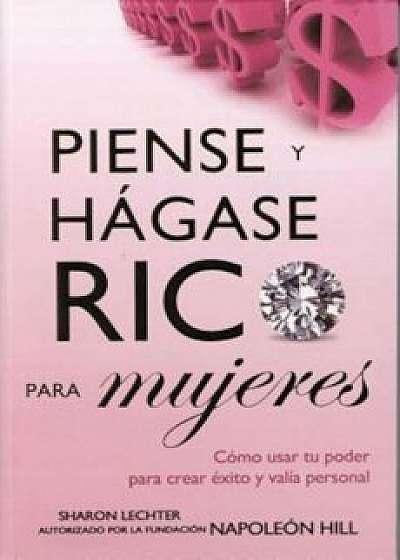 Piense y Hagase Rico Para Mujeres, Paperback/Sharon Lechter