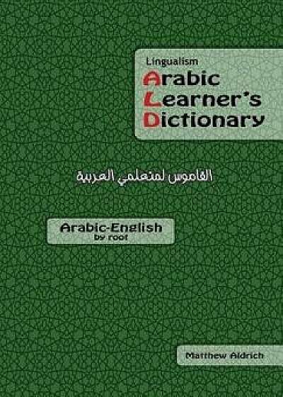 Lingualism Arabic Learner's Dictionary: Arabic-English, Paperback/Matthew Aldrich