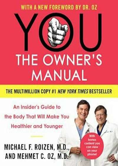 You: The Owner's Manual: An Insider's Guide to the Body That Will Make You Healthier and Younger, Paperback/Mehmet C. Oz