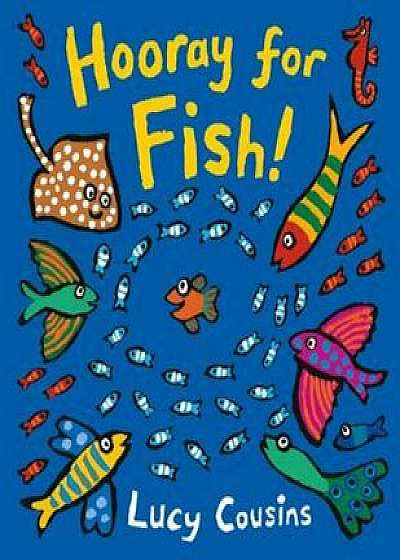 Hooray for Fish!, Hardcover/Lucy Cousins