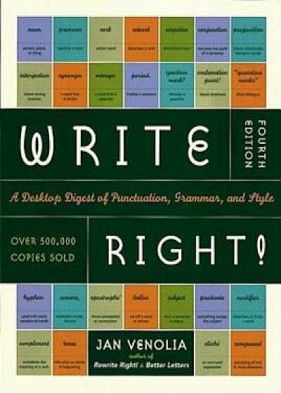 Write Right!: A Desktop Digest of Punctuation, Grammar, and Style, 4th Edition, Paperback/Jan Venolia