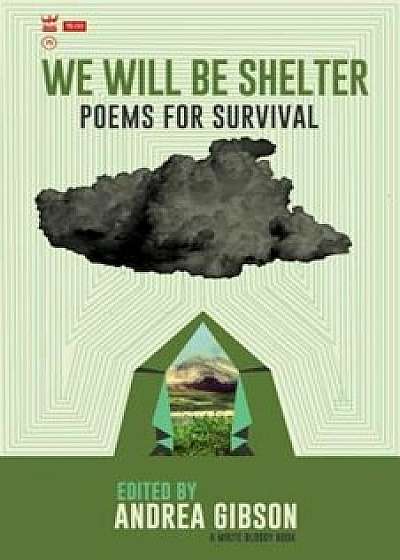 We Will Be Shelter: Poems for Survival, Paperback/Andrea Gibson