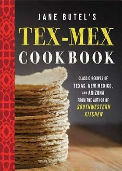 Jane Butel's Tex-Mex Cookbook, Paperback/Jane Butel
