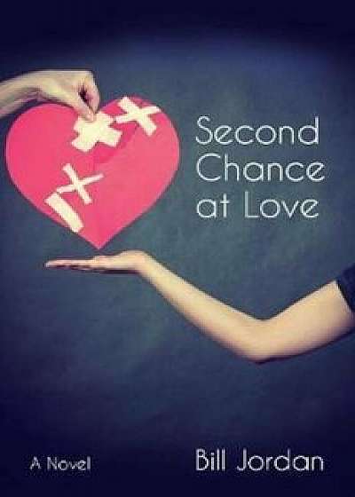 Coperta cărții Second Chance at Love, Paperback/Bill Jordan