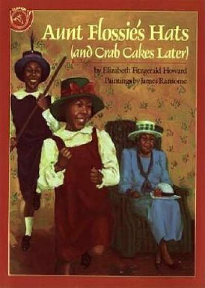 Aunt Flossie's Hats and Crab Cakes Later, Paperback/James E. Ransome