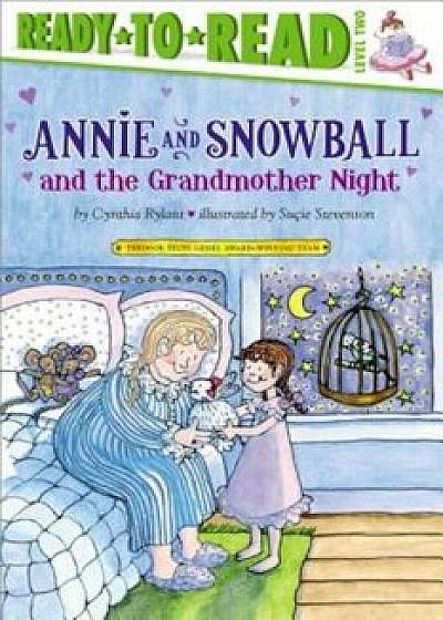 Annie and Snowball and the Grandmother Night, Paperback/Cynthia Rylant