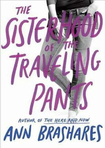 Sisterhood of the Traveling Pants, Paperback/Ann Brashares