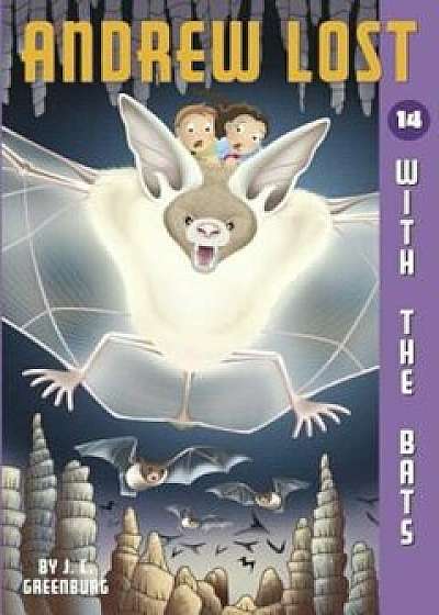 Andrew Lost with the Bats, Paperback/J. C. Greenburg