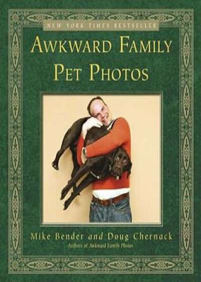Awkward Family Pet Photos, Paperback/Mike Bender