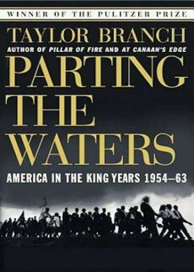 Parting the Waters: America in the King Years 1954-63, Paperback/Taylor Branch
