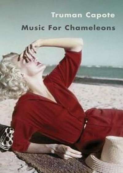 Music for Chameleons, Paperback/Truman Capote