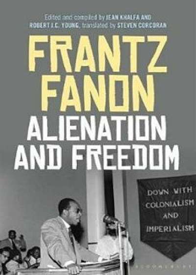 Alienation and Freedom, Hardcover/Frantz Fanon