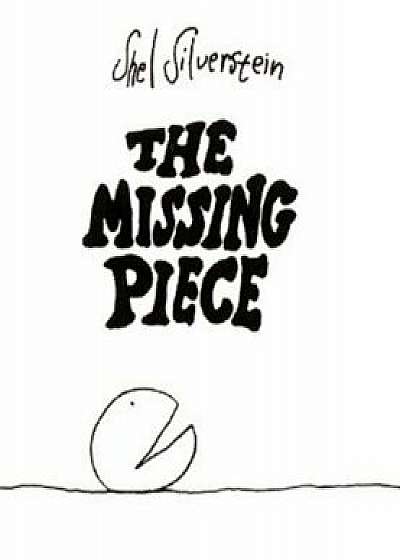 The Missing Piece, Hardcover/Shel Silverstein