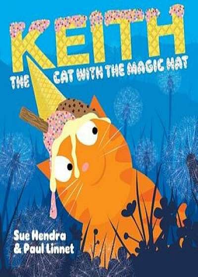 Keith the Cat with the Magic Hat, Hardcover/Sue Hendra