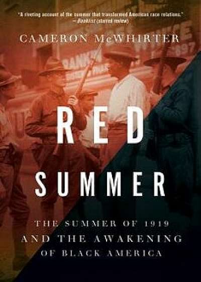 Red Summer: The Summer of 1919 and the Awakening of Black America, Paperback/Cameron McWhirter