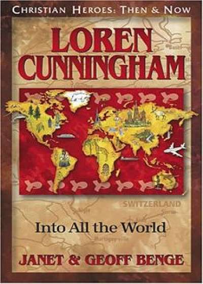 Loren Cunningham: Into All the World, Paperback/Janet Benge