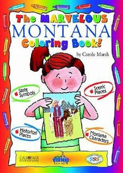 Marvelous Montana Color Bk, Paperback/Carole Marsh