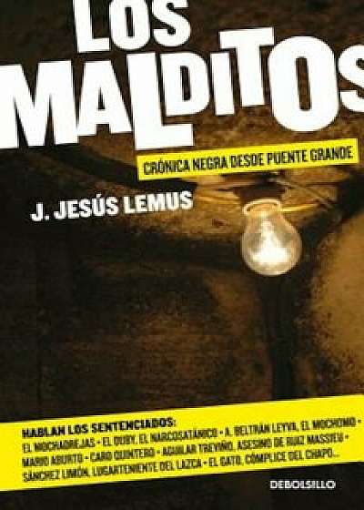 Los Malditos / The Damned: Cronica Negra Desde Puente Grande, Paperback/J. Jesus Lemus