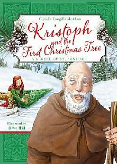 Kristoph and the First Christmas Tree, Hardcover/Claudia Cangilla McAdam