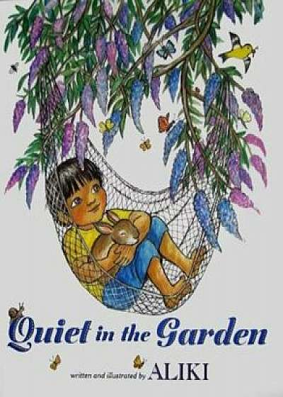 Quiet in the Garden, Hardcover/Aliki