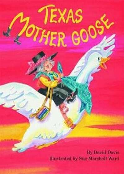 Texas Mother Goose, Hardcover/David Davis