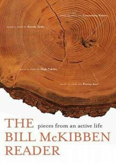 The Bill McKibben Reader: Pieces from an Active Life, Paperback/Bill McKibben