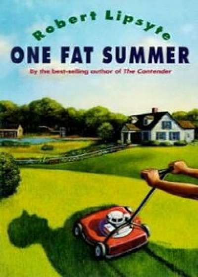 One Fat Summer, Paperback/Robert Lipsyte