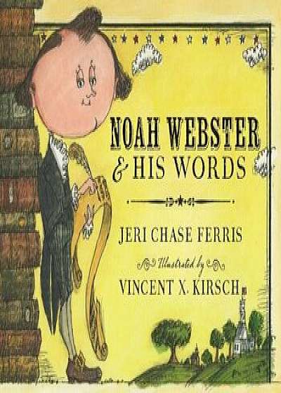 Noah Webster and His Words, Paperback/Jeri Chase Ferris