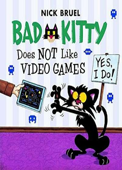 Bad Kitty Does Not Like Video Games, Hardcover/Nick Bruel