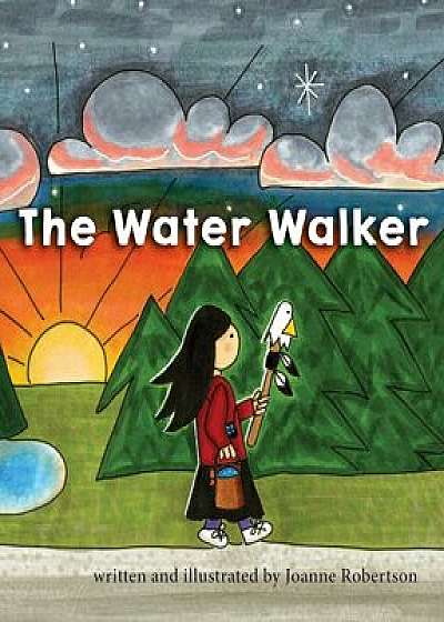 The Water Walker, Hardcover/Joanne Robertson