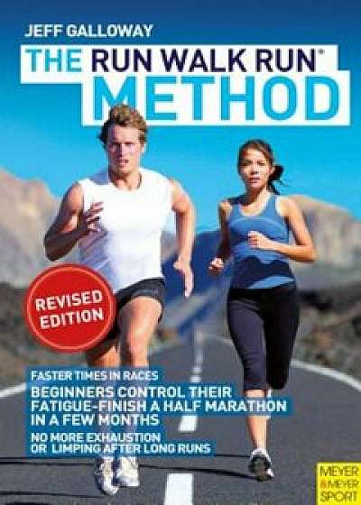 The Run-Walk-Run Method, Paperback/Jeff Galloway