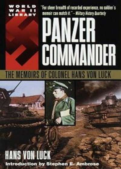 Panzer Commander: The Memoirs of Colonel Hans Von Luck, Paperback/Hans Von Luck
