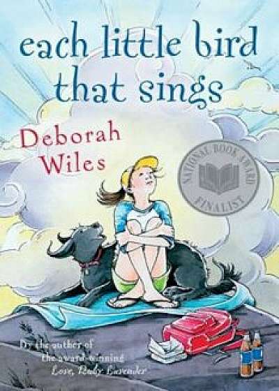 Each Little Bird That Sings, Paperback/Deborah Wiles