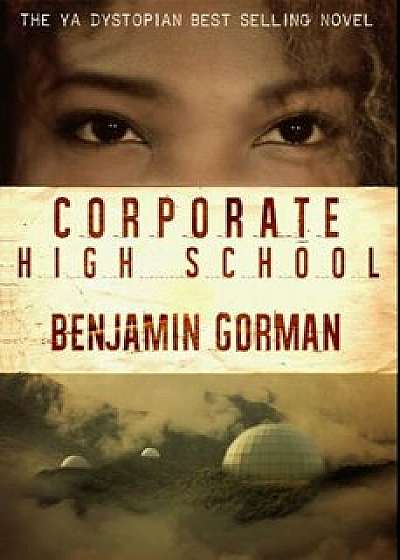 Corporate High School, Paperback/Benjamin Gorman