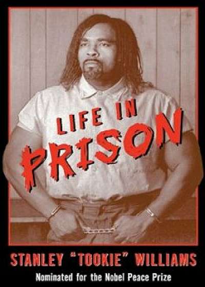 Life in Prison, Paperback/Stanley ``Tookie`` Williams