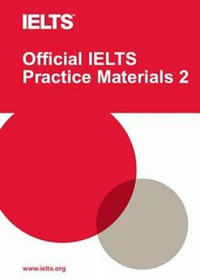 Official Ielts Practice Materials 2 with DVD, Paperback/Cambridge ESOL