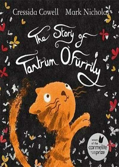 Story of Tantrum O'Furrily, Hardcover/Cressida Cowell