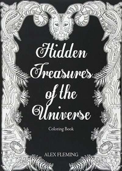Hidden Treasures of the Universe: A Mystically Beautiful Coloring Book for Adults, Paperback/Alex Fleming