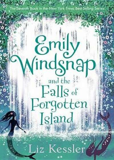 Emily Windsnap and the Falls of Forgotten Island, Hardcover/Liz Kessler