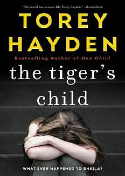 The Tiger's Child: What Ever Happened to Sheila', Paperback/Torey Hayden