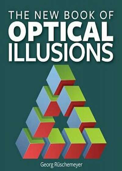 The New Book of Optical Illusions, Paperback/Georg Ruschemeyer