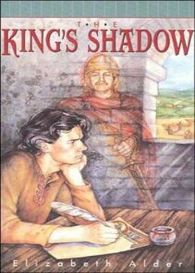 The King's Shadow, Paperback/Elizabeth Alder