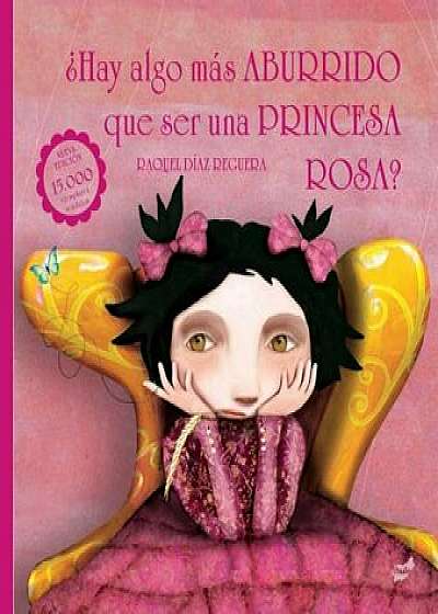 Hay Algo Mas Aburrido Que Ser Una Princesa Rosa', Hardcover/Raquel Diaz-Reguera