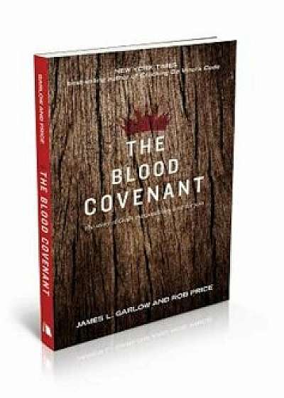The Blood Covenant: The Story of God's Extraordinary Love for You, Paperback/James L. Garlow
