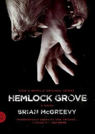 Hemlock Grove, Paperback/Brian McGreevy