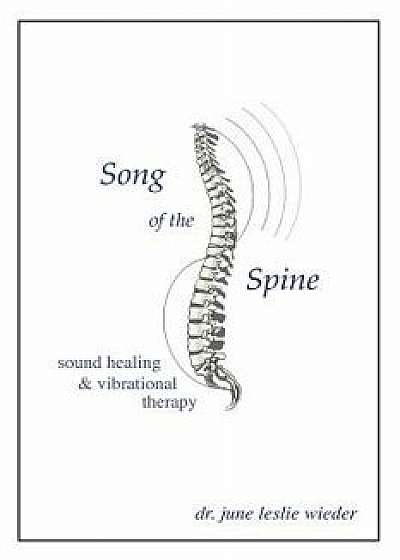 Song of the Spine, Paperback/Dr June Leslie Wieder