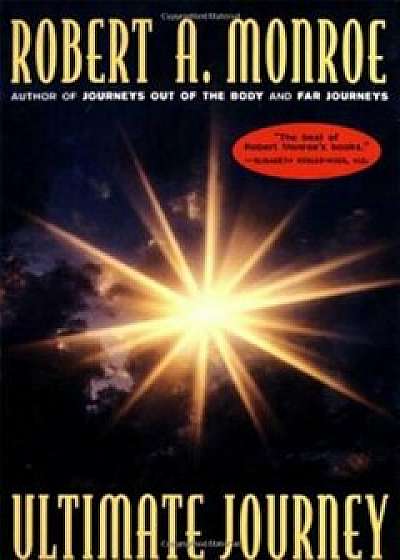 The Ultimate Journey, Paperback/Robert A. Monroe